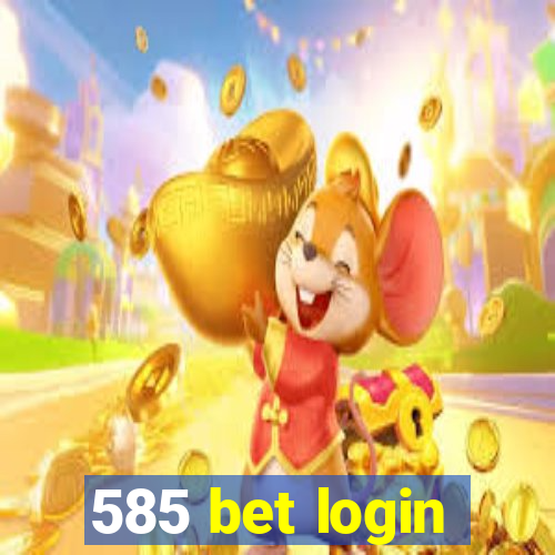 585 bet login